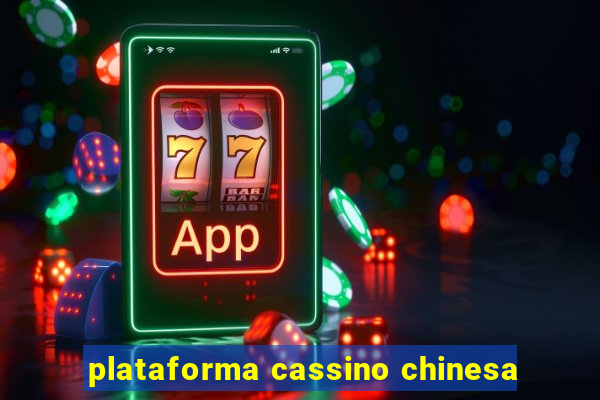 plataforma cassino chinesa